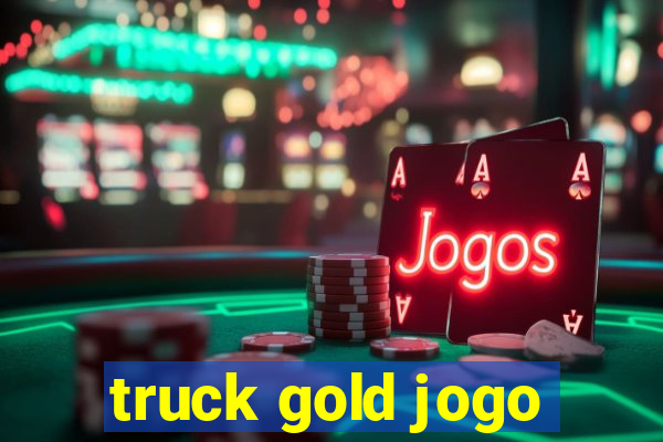 truck gold jogo